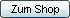 Zum Shop